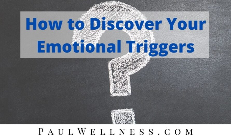 How to Discover Your Emotional Triggers