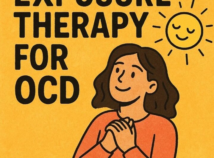 Exposure Therapy for OCD: How Facing Obsessions Can Finally Free Your Mind